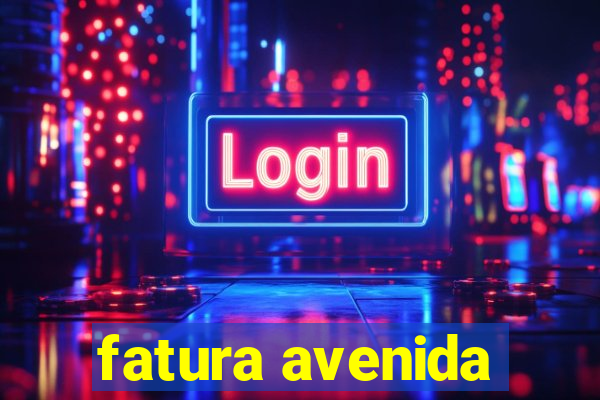 fatura avenida